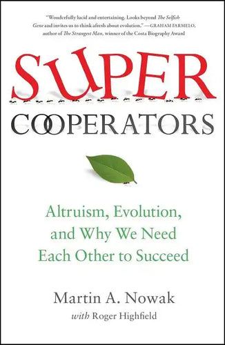 Supercooperators: Altruism, Evolution, and Why We Need Each Other to Succeed - Paperback
