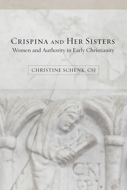 Crispina and Her Sisters: Women and Authority in Early Christianity - Paperback