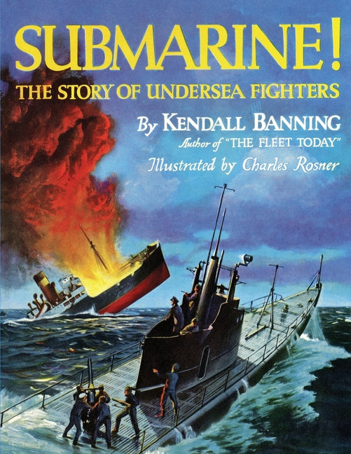 Submarine! The Story of Undersea Fighters - Paperback