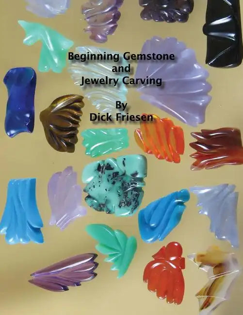 Beginning Gemstone and Jewelry Carving - Paperback