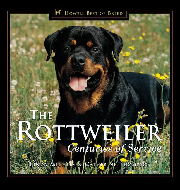 The Rottweiler: Centuries of Service - Hardcover