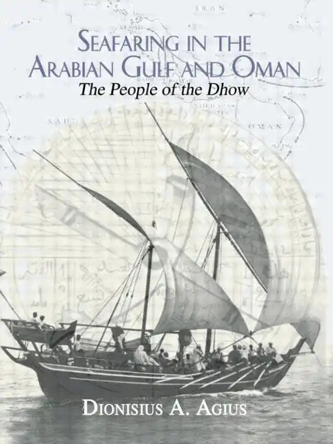 Seafaring in the Arabian Gulf and Oman: People of the Dhow - Paperback