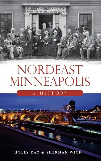 Nordeast Minneapolis: A History - Hardcover