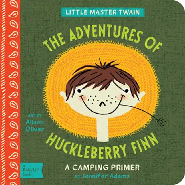 The Adventures of Huckleberry Finn: A Babylit(r) Camping Primer - Board Book