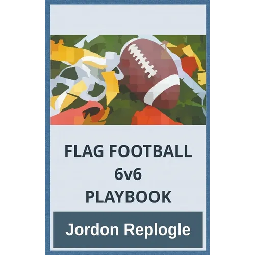 FLAG FOOTBALL 6v6 PLAYBOOK - Paperback