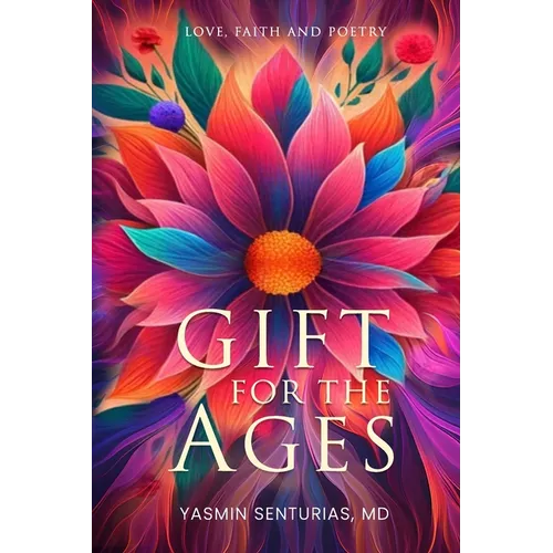 Gift for the Ages: Love, Faith and Poetry - Paperback