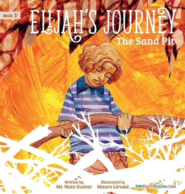 Elijah's Journey Children's Storybook 3, The Sand Pit - Hardcover
