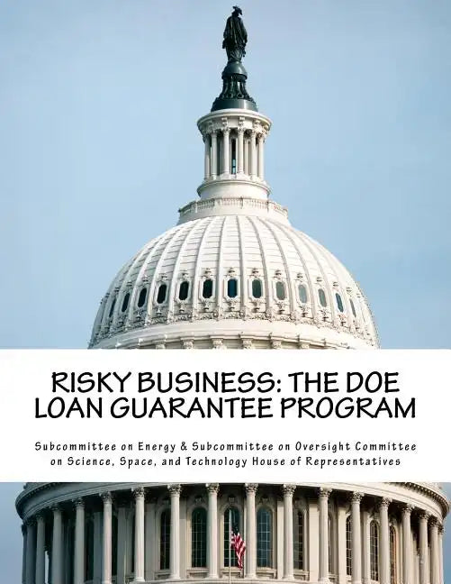 Risky Business: The DOE Loan Guarantee Program - Paperback