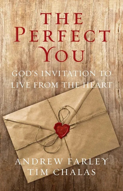 The Perfect You: God's Invitation to Live from the Heart - Paperback