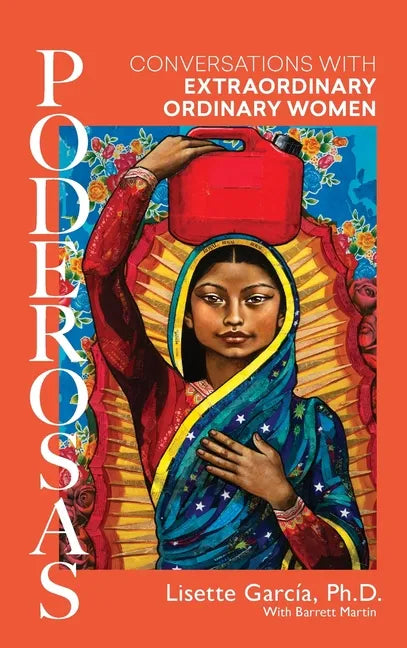 Poderosas: Conversations With Extraordinary, Ordinary Women - Hardcover