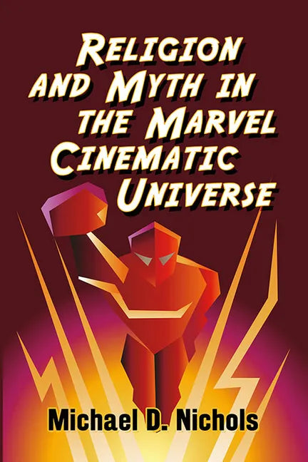 Religion and Myth in the Marvel Cinematic Universe - Paperback