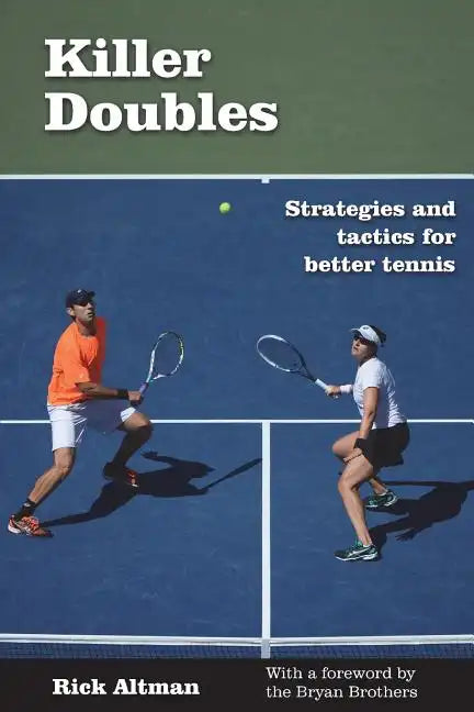 Killer Doubles: Strategies and tactics for better tennis - Paperback