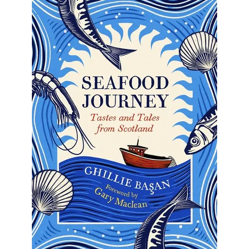 Seafood Journey: Tastes and Tales from Scotland - Hardcover