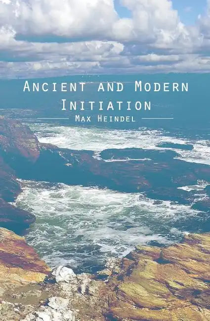 Ancient and Modern Initiation - Paperback