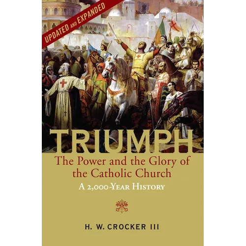 Triumph: The Power and the Glory of the Catholic Church - A 2,000 Year History (Updated and Expanded) - Hardcover