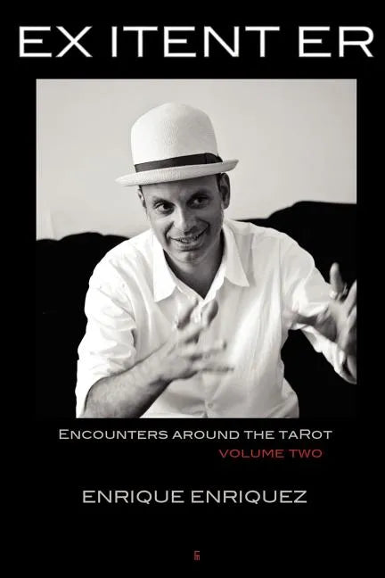 Ex Itent Er: Encounters Around Tarot: Volume Two - Paperback