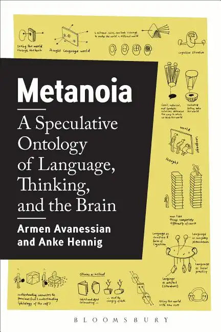 Metanoia: A Speculative Ontology of Language, Thinking, and the Brain - Paperback