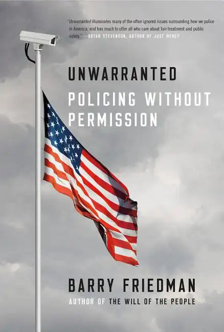 Unwarranted: Policing Without Permission - Paperback