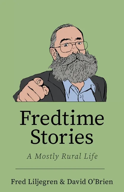 Fredtime Stories: A Mostly Rural Life - Paperback