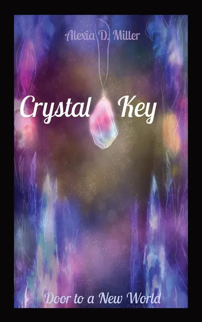 Crystal Key: Door to a New World - Hardcover