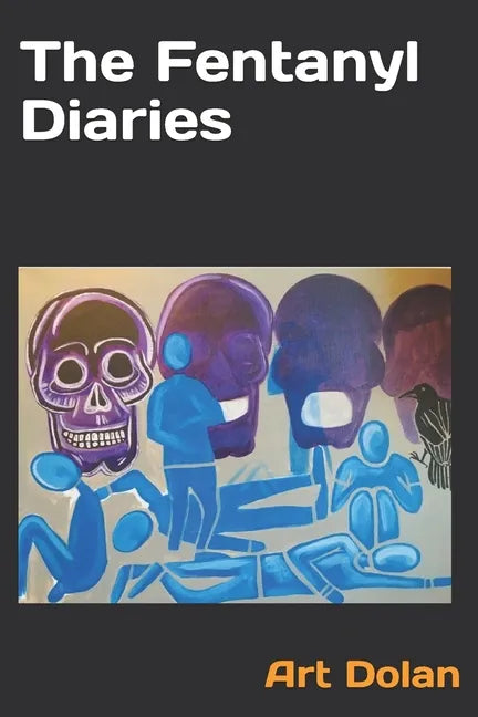 The Fentanyl Diaries - Paperback