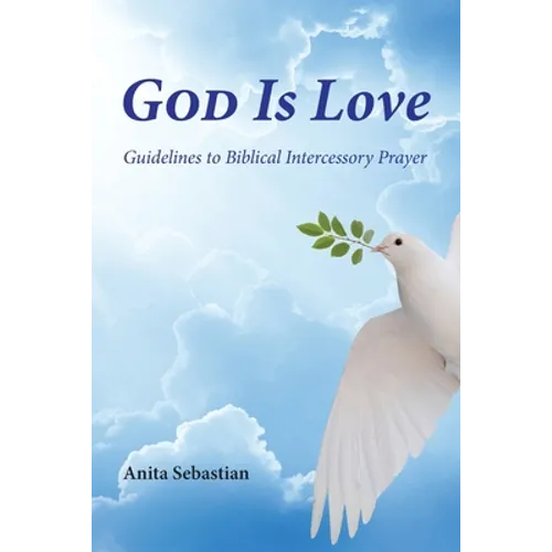 God is Love: Guidelines to Biblical Intercessory Prayer - Paperback