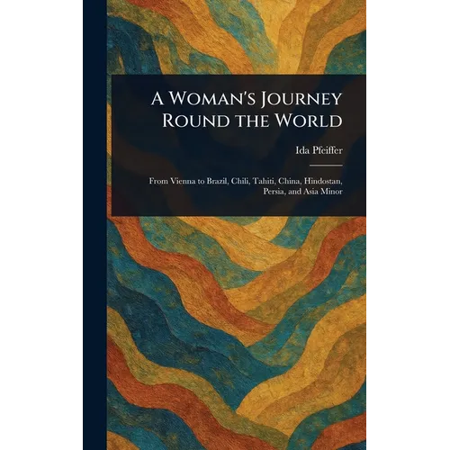 A Woman's Journey Round the World