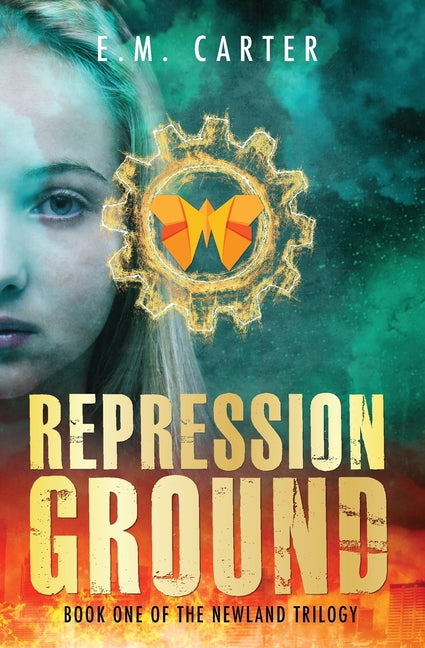 Repression Ground: A Young Adult Dystopian Thriller (The Newland Trilogy Book 1) - Paperback