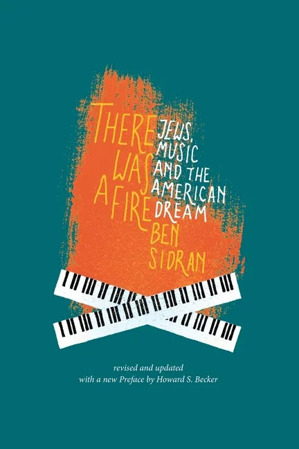 There Was a Fire: Jews, Music and the American Dream (revised and updated) - Paperback