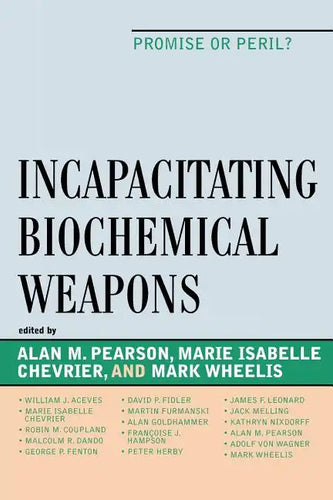 Incapacitating Biochemical Weapons: Promise or Peril? - Paperback