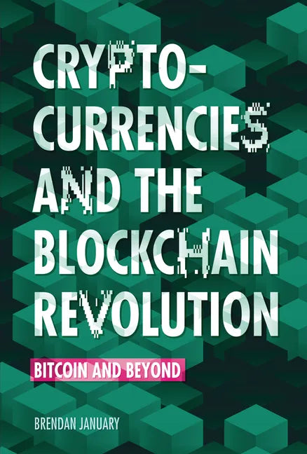 Cryptocurrencies and the Blockchain Revolution: Bitcoin and Beyond - Library Binding