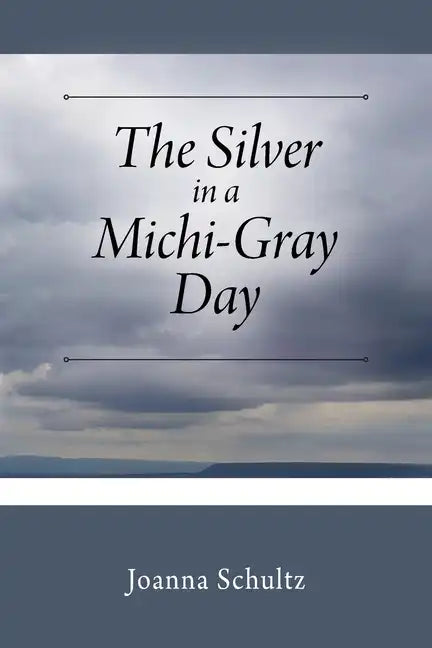 The Silver in a Michi-Gray Day - Paperback