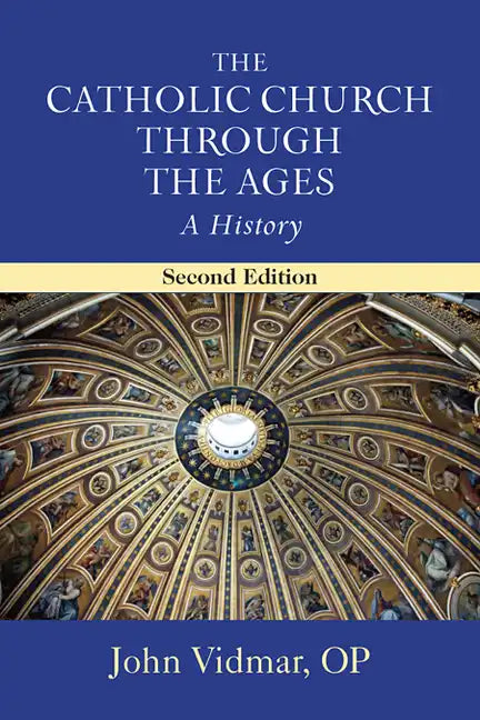 The Catholic Church Through the Ages, Second Edition: A History - Paperback