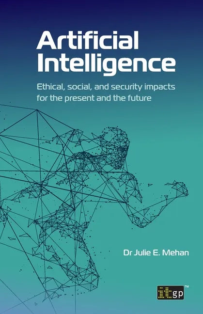 Artificial Intelligence: Ethical, social, and security impacts for the present and the future - Paperback