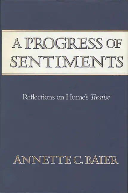 A Progress of Sentiments: Reflections on Hume's Treatise - Paperback