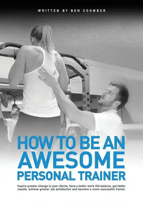 How to be an Awesome Personal Trainer - Paperback