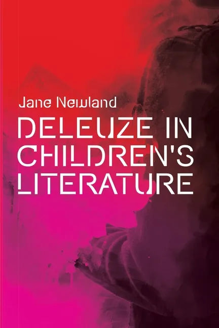 Deleuze in Children's Literature - Paperback