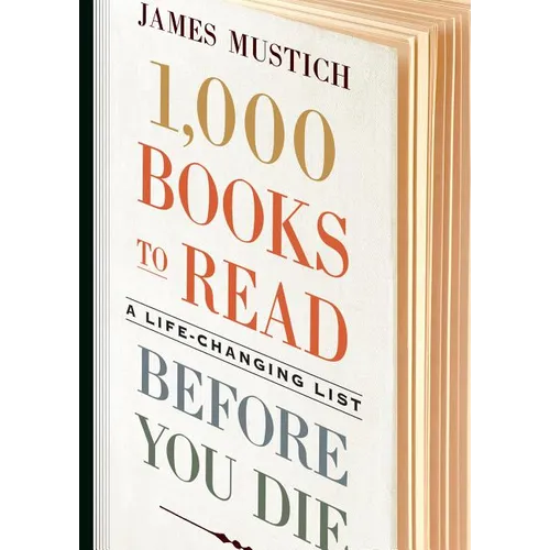 1,000 Books to Read Before You Die: A Life-Changing List - Hardcover