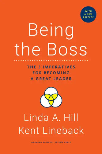 Being the Boss, with a New Preface: The 3 Imperatives for Becoming a Great Leader - Hardcover
