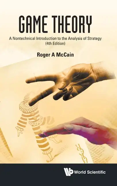Game Theory: A Nontechnical Introduction to the Analysis of Strategy (Fourth Edition) - Hardcover