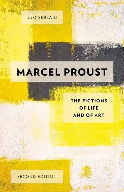 Marcel Proust: The Fictions of Life and of Art - Paperback