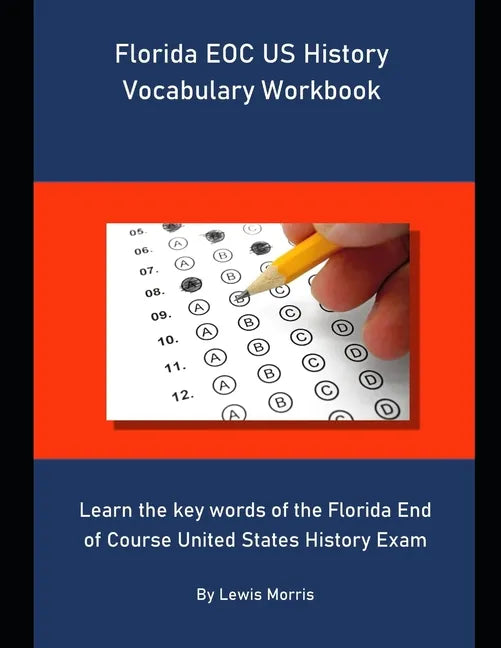 Florida EOC US History Vocabulary Workbook: Learn the key words of the Florida End of Course United States History Exam - Paperback