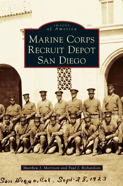 Marine Corps Recruit Depot San Diego - Hardcover