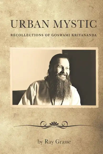 Urban Mystic: Recollections of Goswami Kriyananda - Paperback