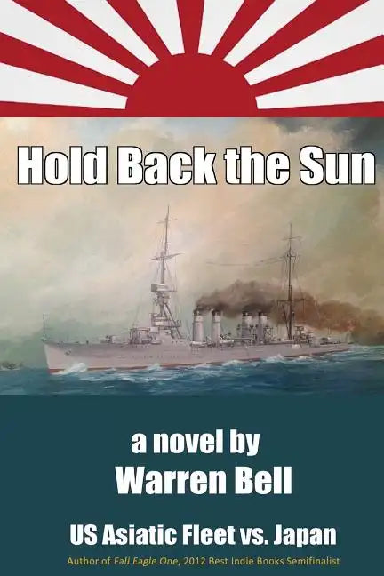 Hold Back the Sun: U.S. Asiatic Fleet vs Japan - Paperback
