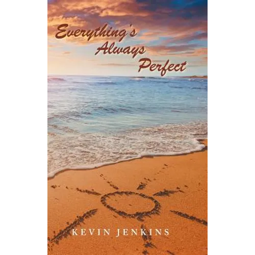 Everything's Always Perfect - Hardcover