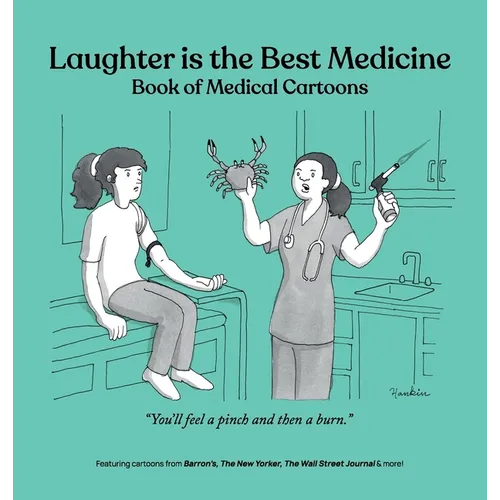 Laughter is the Best Medicine: Book of Medical Cartoons - Hardcover
