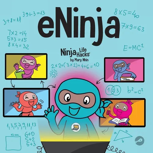 eNinja: A Children's Book About Virtual Learning Practices for Online Student Success - Paperback