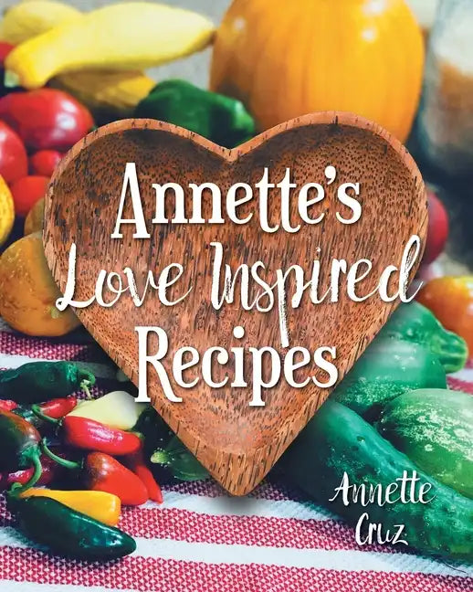 Annette's Love Inspired Recipes - Paperback