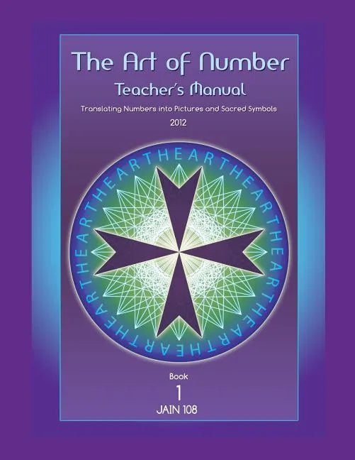 Art of Number, Teacher's Manual: Translating Numbers and Pictures Into Sacred Symbols - Paperback